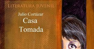 Casa tomada: Un viaje a lo inexplicable de la mano de Cortázar